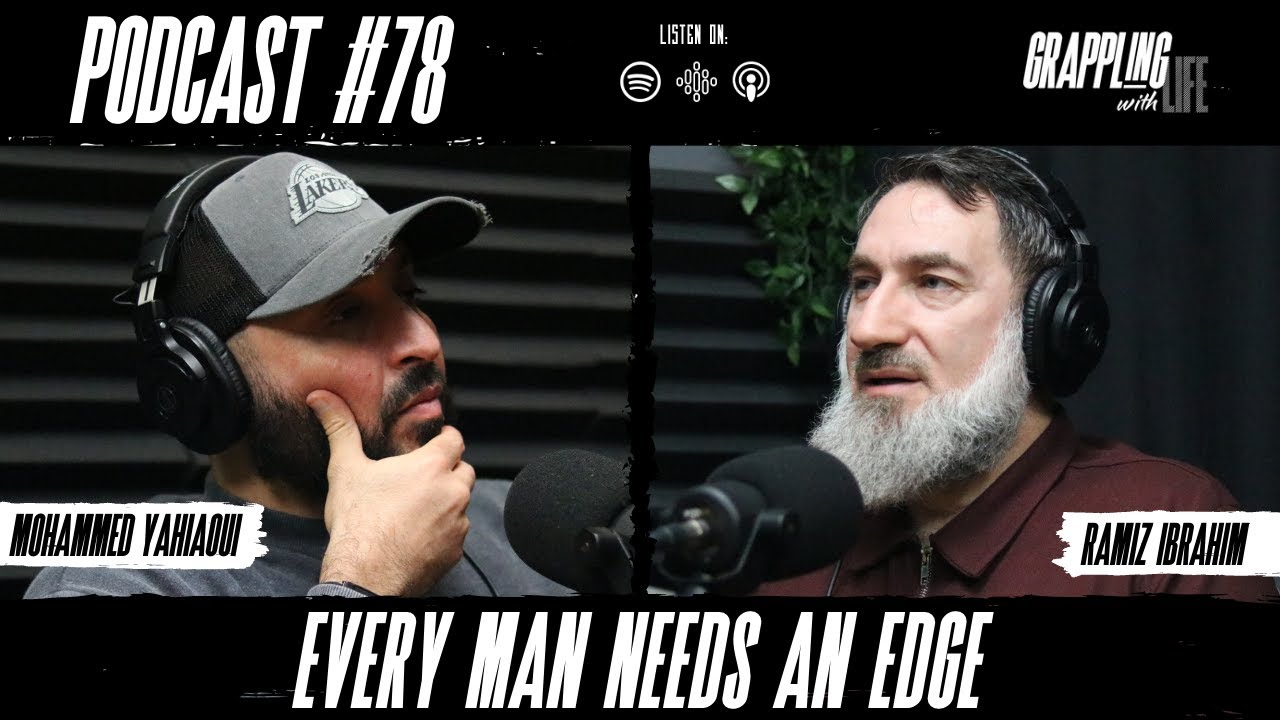 GWL#78: Every Man Needs An Edge | Ramiz Ibrahim